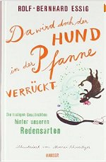 Was weiß der Geier?: Bedeutung und Herkunft von Redewendungen