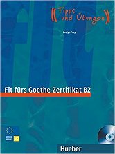 Fit fürs Goethe-Zertifikat B2: Prüfungstraining.Deutsch als Fremdsprache / Lehrbuch mit integrierter Audio-CD