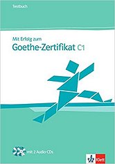 Mit Erfolg zum Goethe-Zertifikat C1: Testbuch + 2 Audio-CDs