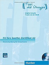 Fit fürs Goethe-Zertifikat A2: Deutschprüfung für Erwachsene