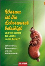 Warum ist die Leberwurst beleidigt